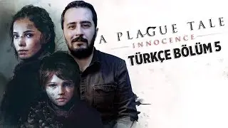 YENİ EVİMİZ ! | A Plague Tale Innocence Türkçe Bölüm 5