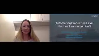 Mark McQuade and Tanya Vucetic - Automating Production Level Machine Learning Operations on AWS