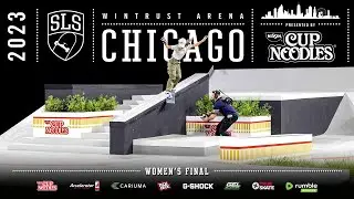 2023 SLS Chicago: Women's Final