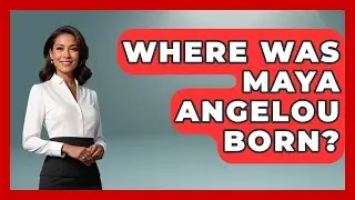 Where Was Maya Angelou Born? - Anecdotes in Quotation