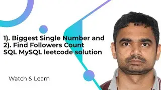 Biggest Single Number and Find Followers Count SQL MySQL leetcode solution