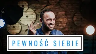 Jak być pewnym siebie i Jak zwiększać pewność siebie