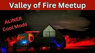 ALINER Meetup at Valley of Fire & Tour of Ranger 12 with Cool Modifications