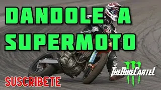 Dandole a SuperMoto