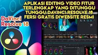 DAVINCI RESOLVE 18 || GRATIS SECARA RESMI DARI WEBSITENYA ‼️