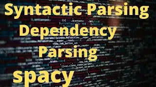 Syntactic Parsing or Dependency Parsing with Spacy | NLP | Text Processing | Machine Learning