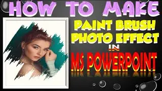 PAINTBRUSH PHOTO EFFECT IN MS POWERPOINT II PHOTO EFFECT