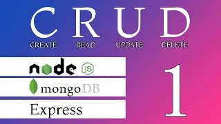 CRUD with Node JS, Express and Mongo Db 1: Understanding Node, Express and Ejs