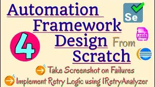 Session 4 - Selenium Framework using Java | Retry Failed Tests | Capture Screenshots on Failure