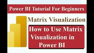 How to Use Matrix Visualization in Power BI  | #matrix  #powerbi