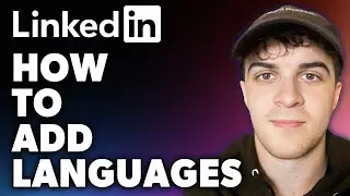 How to add languages Linkedin (Full 2024 Guide)