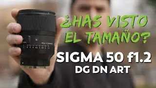 Sigma 50mm f1.2 ART 🏆un BOKEH MASTER definitivo