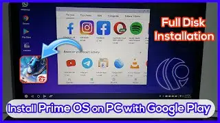 How to Install Prime OS on PC Android OS - Full Disk Installation Support Google Play