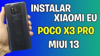 INSTALAR XIAOMI EU POCO X3 PRO MIUI 13