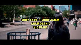 Sony FX30 + Sirui 35mm | Dehancer | Anamorphic | Handheld | VideoArt | #fx30 #sony #anamorphic