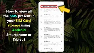 How to view all the SMS present in your SIM Card storage using Android Smartphone or Tablet ?