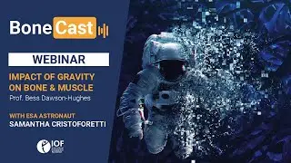 The impact of gravity on bone and muscle - Prof. Bess Dawson-Hughes
