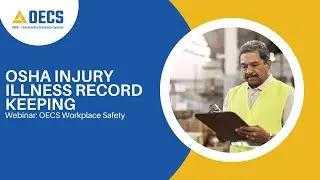 OSHA Injury Illness Record Keeping: Workplace Safety Webinar