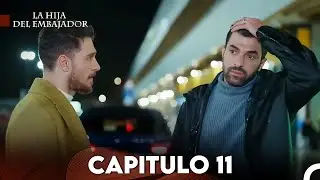 La Hija del Embajador Capitulo 11 (Doblado en Español) FULL HD