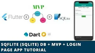 Flutter - SQFLITE (SQLITE) + MVP Architecture + Login App Tutorial