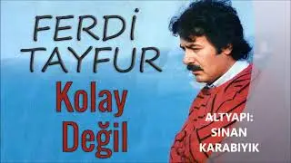 Kolay Değil-F.Tayfur/Altyapi:Sinan Karabiyik