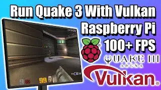 Vulkan Driver For The Raspberry Pi - Run Quake 3 with Vulkan 100+ FPS