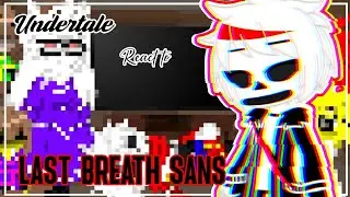 Undertale React to LAST BREATH SANS|Misoon_Kun|