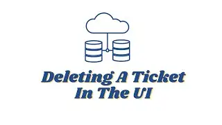 Deleting Tickets From the UI