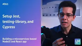 Setup Jest, testing-library, and Cypress: Building a microservices-based NodeJS and React app 
