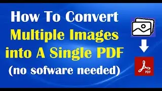 How To Convert Multiple Images into A Single PDF