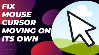 Mouse Cursor Moving on Its Own (Solved)