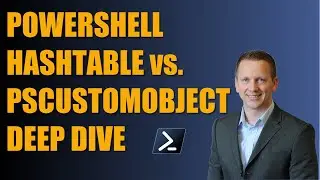 PowerShell Hashtable vs. PSCustomObject Deep Dive