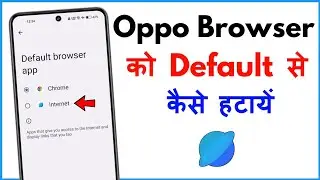 How To Remove Oppo Browser As Default | How To Change Default Browser Oppo