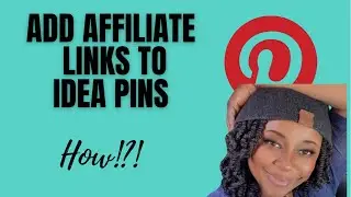 Add Affiliate Links to  Pinterest Idea Pins
