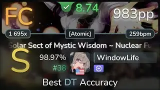 8.7⭐ WindowLife | Demetori - Solar Sect of Mystic Wisdom [Atomic] +DT 98.97% FC #38 | 983pp - osu!