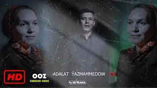 Adalat Yazmammedow - Eje | 2024 Cover - Kalbimi kırıyorlar Anne - ( Turkmen Klip ) Hajy Yazmammedow