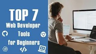 Top 7 Web Developer Tools for Beginners