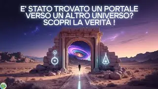 TROVATO Finalmente il PORTALE verso un Altro UNIVERSO? Scopri la Verità!