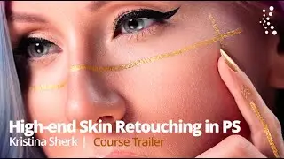 High-End Skin Retouching in Photoshop with Kristina Sherk | Official Class Trailer