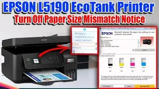 HOW TO TURN OFF PAPER SIZE MISMATCH NOTICE I EPSON L5190 EcoTank PRINTER.