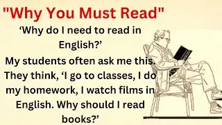 Why You Must Read ( English ) || Graded Reader || Improve Your English || Learn English Speaking