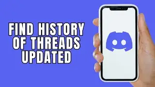 HOW TO FIND HISTORY OF THREADS UPDATES ON DISCORD