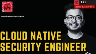 How to Become Cloud Native Security Engineer