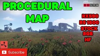 RUST - TEST PROCEDURAL MAP/R5 1600 Stock/RX590/8GB HF