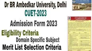 Dr BR Ambedkar University Delhi CUET Admission form 2023-24 cut off, Merit List 2023