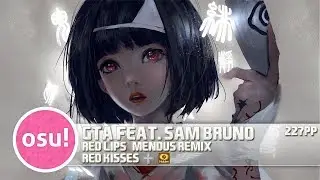 [osu!] GTA feat. Sam Bruno - Red Lips (Mendus Remix) [Red Kisses] + HD