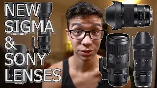 New Lenses from Sigma & Sony!!! My Thoughts / Impressions