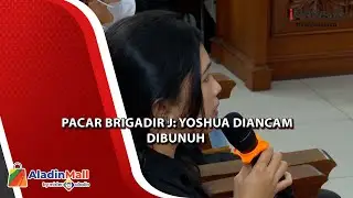 Kekasih Brigadir J: Yoshua Cerita Diancam Dibunuh