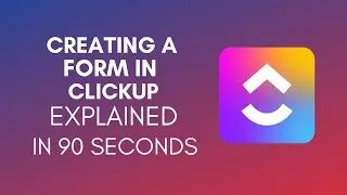 How To Create A Form In ClickUp? (2024)