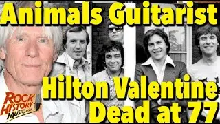 Animals Guitarist Hilton Valentine Dead at 77